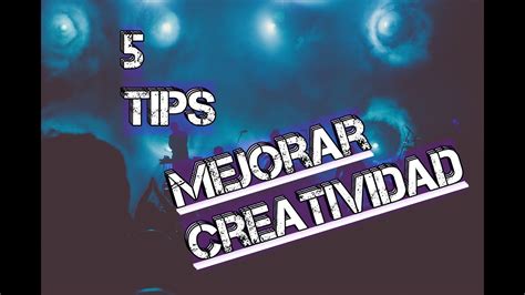 5 Tips Para Mejorar Creatividad En Produccion Musical Youtube