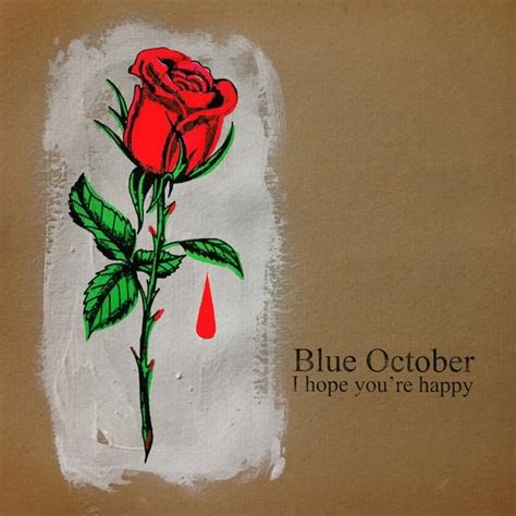 Blue October I Hope Youre Happy Lyrics Genius Lyrics