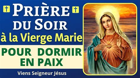 🙏 La Prière Du Soir à Marie Prière Du Soir Avant De Dormir Prière De Protection Divine Youtube