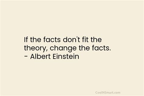 Albert Einstein Quote If The Facts Dont Fit The Theory Change The