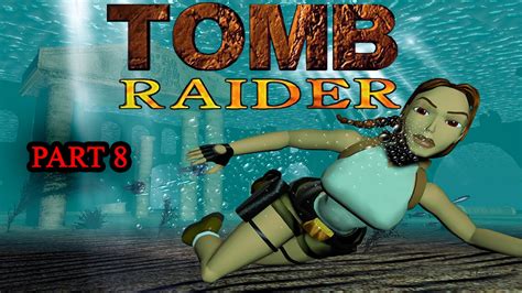 Tomb Raider 1996 Walkthrough 8 المراجعة Youtube