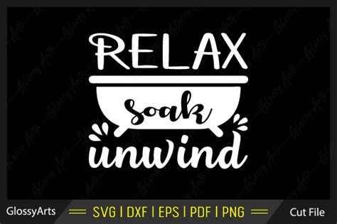Relax Soak Unwind Svg Printable Cut File Graphic By Glossyarts