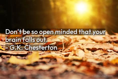 g k chesterton quote don t be so open minded that your coolnsmart