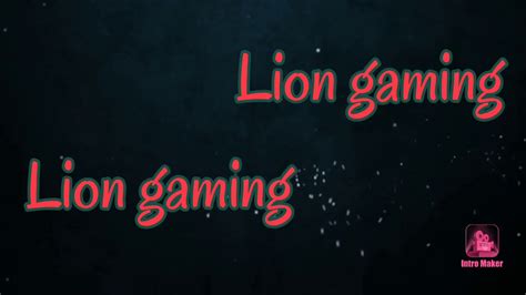 My Intro Lion Gaming Youtube