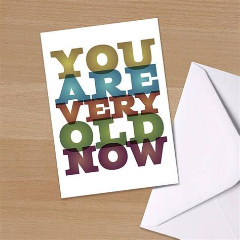 Funny Birthday Card Greetings Card You Are Very Old Now Etsy Funny