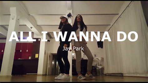 Jay Park 박재범 All I Wanna Do Dance Cover By Omochi Youtube