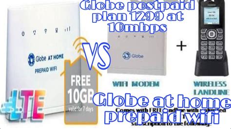 Globe Wireless Postpaid Plan 1299 At 10mbps Vs Globe Prepaid Home Wifi