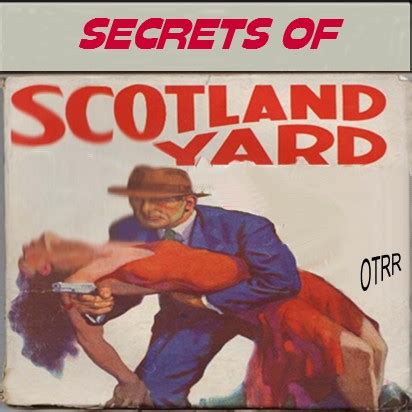 Scotland yard is the headquarters of the metropolitan police in london. Secrets of Scotland Yard : Old Time Radio Researchers ...