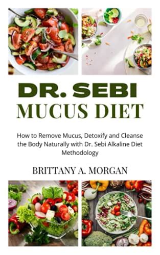 Dr Sebi Mucus Diet How To Remove Mucus Detoxify And Cleanse The Body