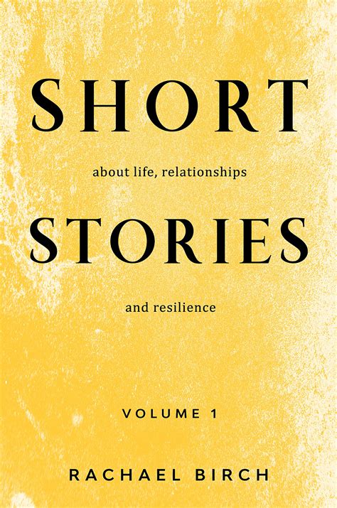 Short Stories About Life Relationships And Resilience Volume 1 By