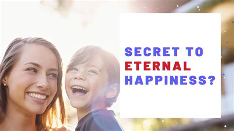 What Is The Secret To Eternal Happiness 18 Affirmations For