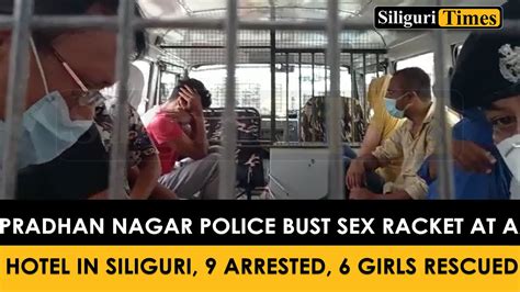 pradhan nagar police bust sex racket at a hotel in siliguri 9 arrested 6 girls rescued hindi