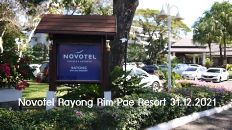 Novotel Rayong Rim Pae Resort 31122021 Youtube