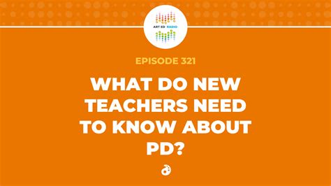 what do new teachers need to know about pd ep 321 the art of education university