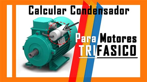 Como Calcular F Cilmente El Condensador Para Un Motor Trif Sico Conectado A Red Monof Sico