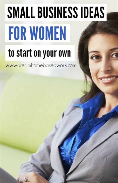 Small Business Ideas For Women To Start On Your Own