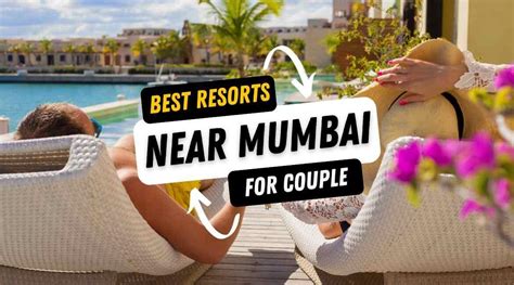 Best Resorts Near Mumbai For Couples 2023