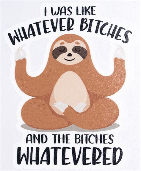 Whatever Bitches Sloth Yoga Vinyl Car Decal Sticker Etsy Uk