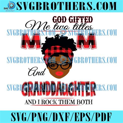 God Gifted Me Two Titles Mom And Grandma Svg Mothers Day Svg Black