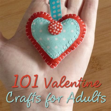 101 Valentines Day Crafts For Adults For 2019