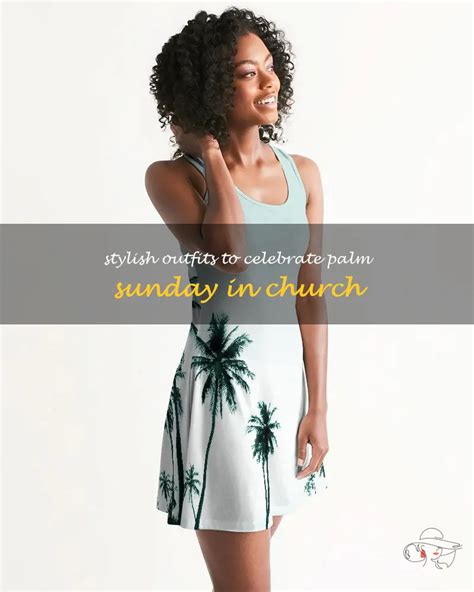 Stylish Outfits To Celebrate Palm Sunday In Church Shunvogue