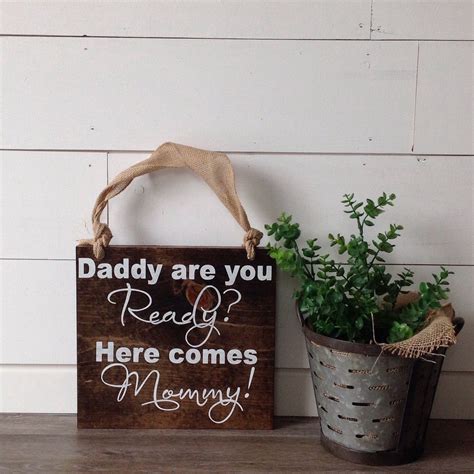 Daddy are you Ready Here comes Mommy Flower girl here comes | Etsy | Bride sign, Here comes the 