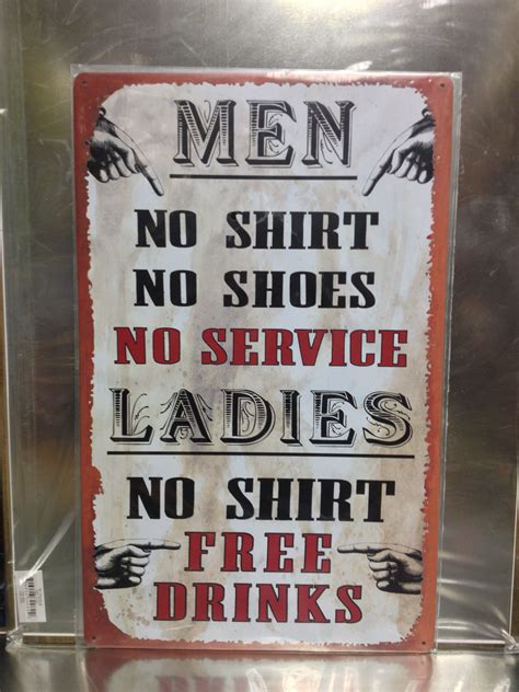 10 X 16 Tin Sign Men No Shirts No Shoes No Service Ladies No Shirts