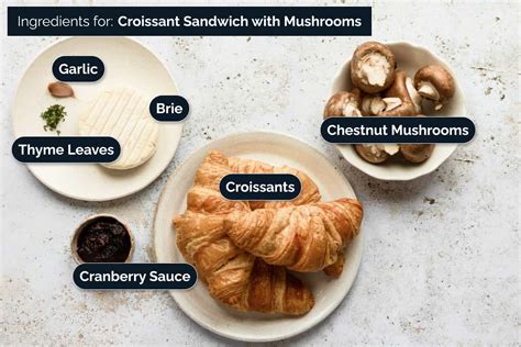 Croissant Sandwich With Mushrooms And Brie The Last Food Blog