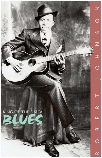 Robert Johnson King Of Delta Blues Poster 11x17 Blues Music Poster