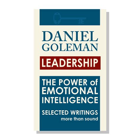 Leadership The Power Of Emotional Intelligence Selected Writings By