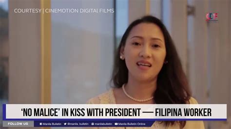 ‘no Malice In Kiss With President — Filipina Worker Youtube