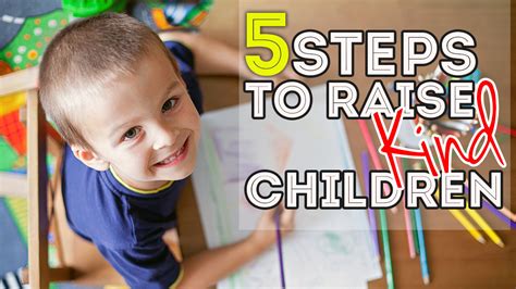5 Steps To Raise Kind Children Think Kindness