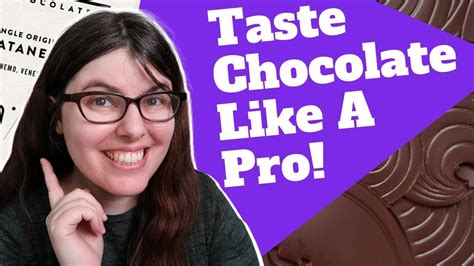 How To Taste Chocolate Like A Pro Tasting Craft Chocolate Youtube