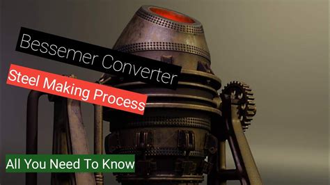 The Bessemers Converter Process Explained Youtube