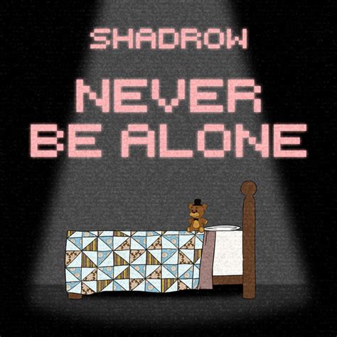 Never Be Alone Song And Lyrics By Shadrow Spotify