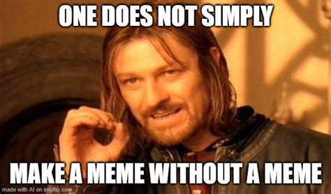 Meme Meme No Meme Imgflip