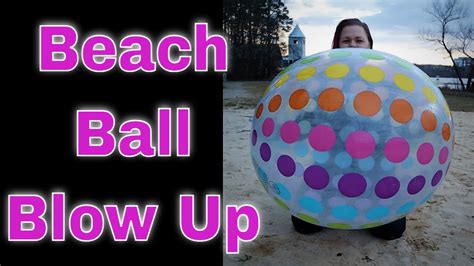 Blowing Up A Giant Beach Ball Inflating A Inch Intex Jumbo Beach