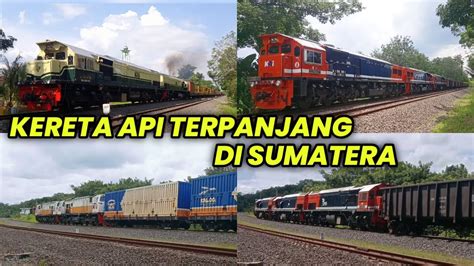 kereta api terpanjang di indonesia ka batubara divre 3 palembang youtube
