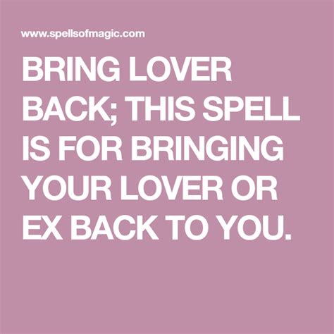 Bring Lover Back This Spell Is For Bringing Your Lover Or Ex Back To You White Magic Love
