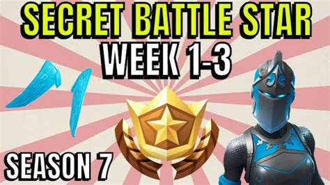 All Fortnite Season 7 Secret Battle Star Locations Week 1 To 3 Season