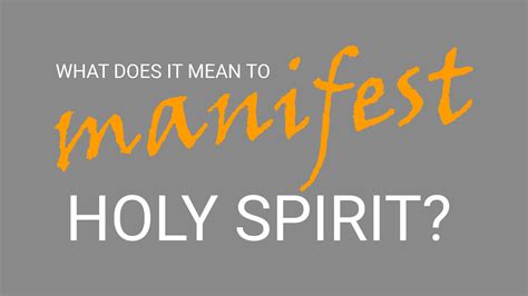 What Does It Mean To Manifest Holy Spirit Bible Sermons