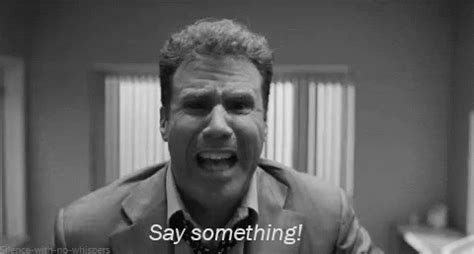 Say Something Gif Say Something Will Ferrel Discover Share Gifs