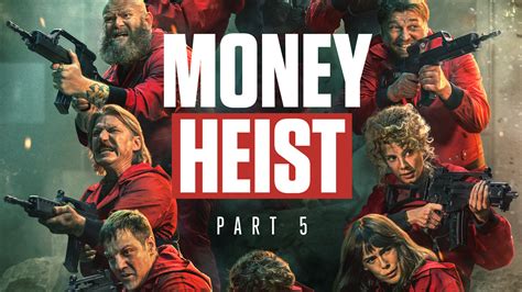 Money Heist Part 5 Volume 1 Trailer Teases Most Dramatic Season Yet