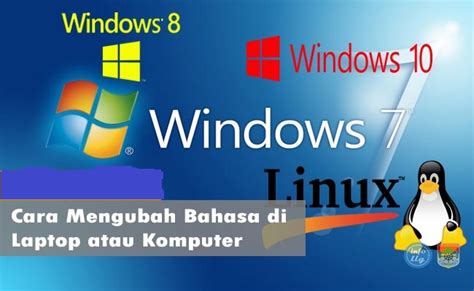 This is a video on how to perform a factory restore on a dell inspiron laptop running windows 7. Cara Mengubah Bahasa di Laptop Di Windows, Mac, Linux ...