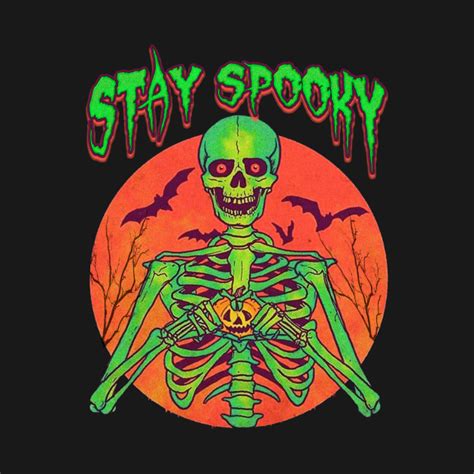 Stay Spooky Funny Halloween Skull Spooky Skeleton Custom Spooky T