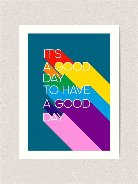 Its A Good Day Rainbow Text Art Print For Sale By Showmemars