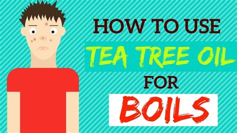How To Use Tea Tree Oil For Boils To Get Rid Of Boils Fast Top 9 Ways
