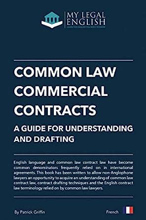 Common Law Commercial Contracts A Guide For Understanding And Drafting