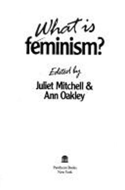 what is feminism a re examination by nancy cott linda gordon judith stacey juliet mitchell