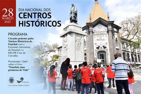 Educação Da Cmf Assinala Dia Nacional Dos Centros Históricos Que Hoje Se Comemora Funchal